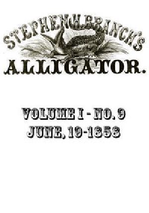 [Gutenberg 49053] • Stephen H. Branch's Alligator, Vol. 1 no. 09, June 19, 1858